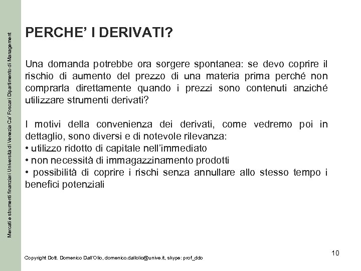 Mercati e strumenti finanziari Università di Venezia Ca’ Foscari Dipartimento di Management PERCHE’ I