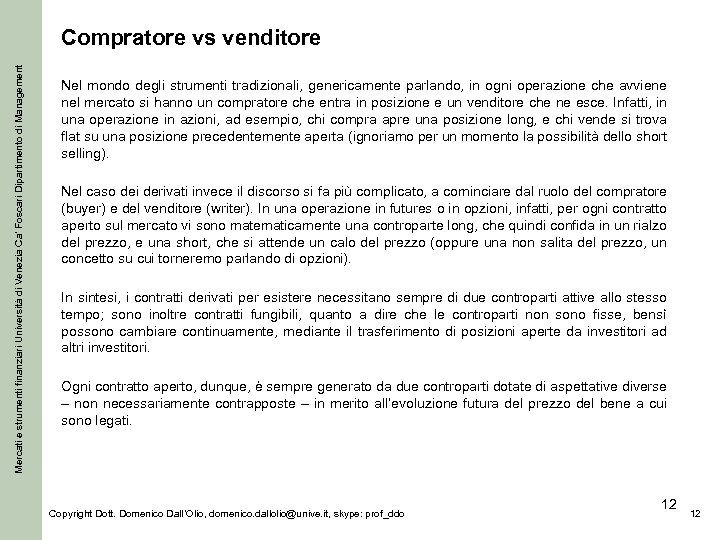 Mercati e strumenti finanziari Università di Venezia Ca’ Foscari Dipartimento di Management Compratore vs