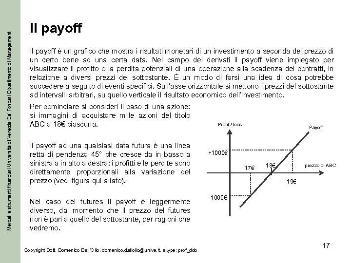 Mercati e strumenti finanziari Università di Venezia Ca’ Foscari Dipartimento di Management Il payoff