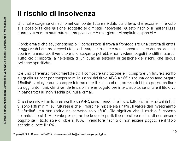 Mercati e strumenti finanziari Università di Venezia Ca’ Foscari Dipartimento di Management Il rischio