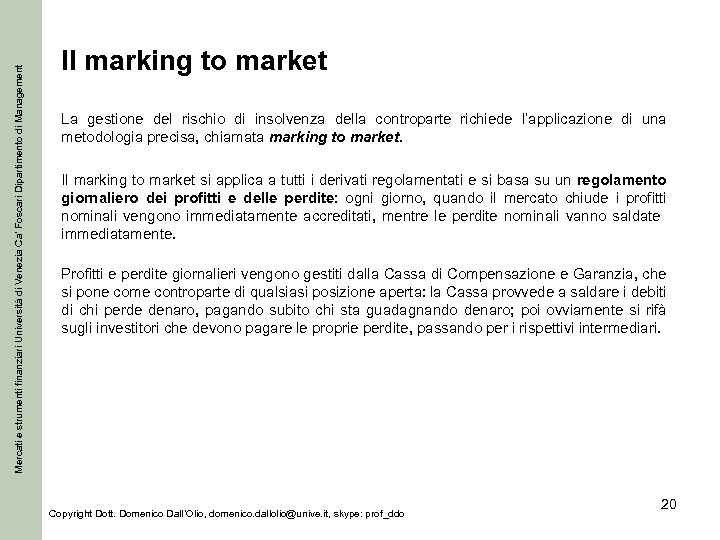 Mercati e strumenti finanziari Università di Venezia Ca’ Foscari Dipartimento di Management Il marking