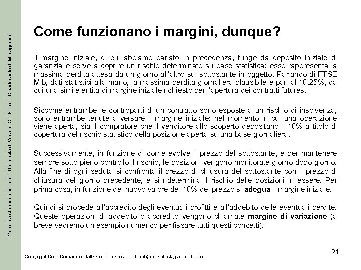 Mercati e strumenti finanziari Università di Venezia Ca’ Foscari Dipartimento di Management Come funzionano