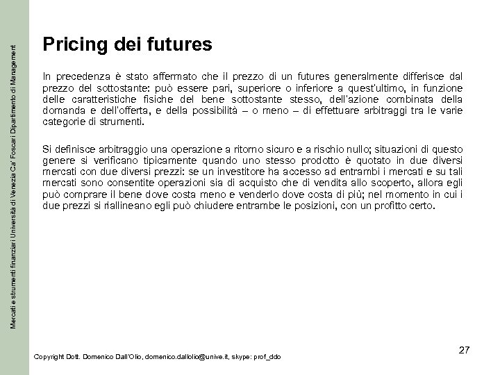 Mercati e strumenti finanziari Università di Venezia Ca’ Foscari Dipartimento di Management Pricing dei