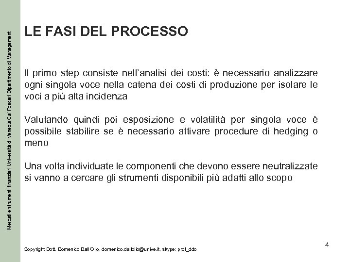Mercati e strumenti finanziari Università di Venezia Ca’ Foscari Dipartimento di Management LE FASI