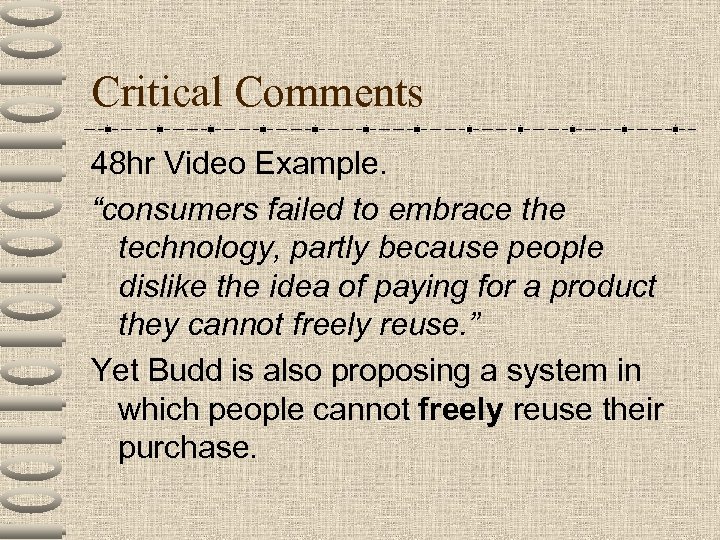 Critical Comments 48 hr Video Example. “consumers failed to embrace the technology, partly because