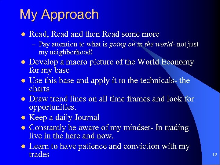 My Approach l Read, Read and then Read some more – Pay attention to