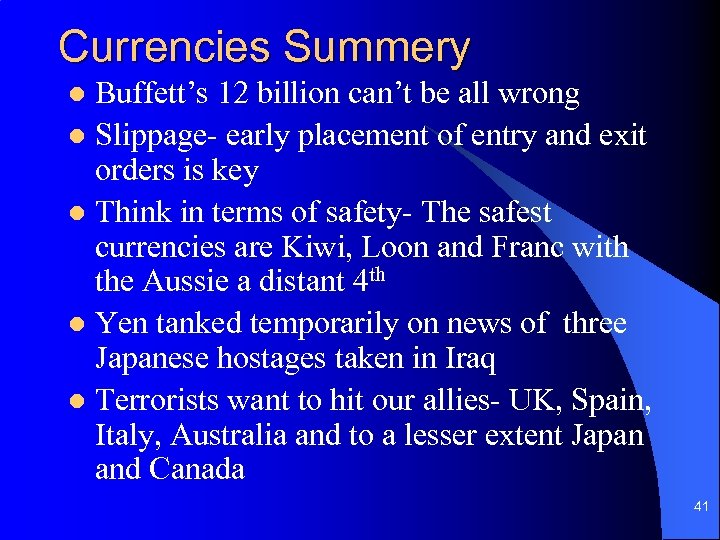 Currencies Summery Buffett’s 12 billion can’t be all wrong l Slippage- early placement of