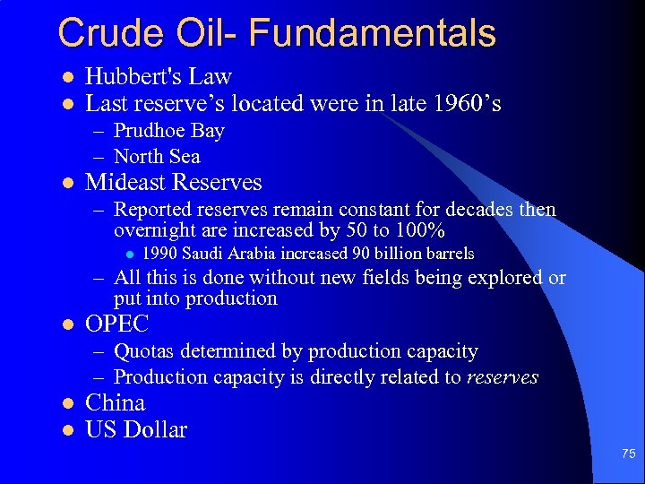 Crude Oil- Fundamentals l l Hubbert's Law Last reserve’s located were in late 1960’s
