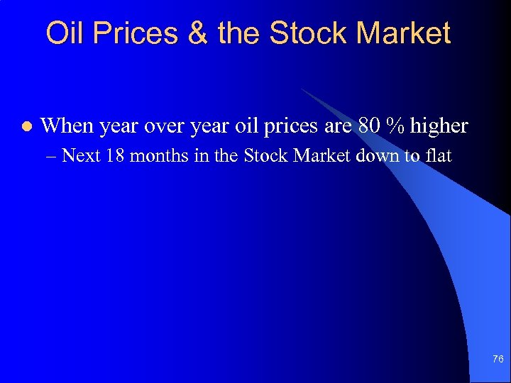 Oil Prices & the Stock Market l When year over year oil prices are
