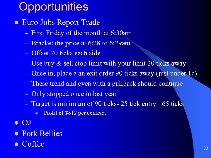 Opportunities l Euro Jobs Report Trade – – – – First Friday of the