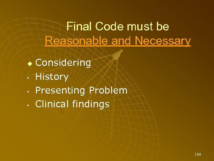 Final Code must be Reasonable and Necessary • • • Considering History Presenting Problem
