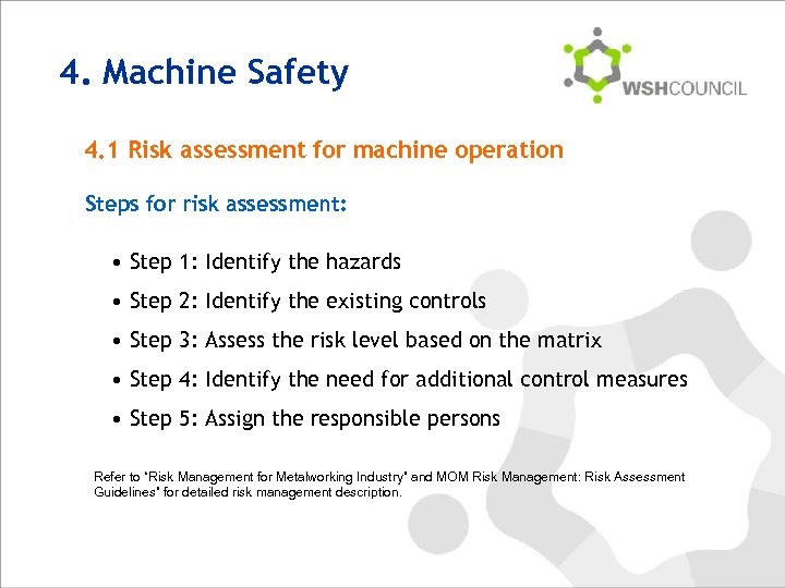 4. Machine Safety 4. 1 Risk assessment for machine operation Steps for risk assessment: