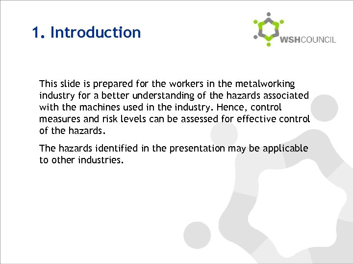 1. Introduction This slide is prepared for the workers in the metalworking industry for