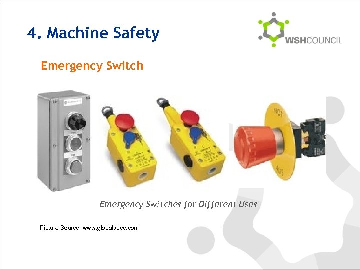 4. Machine Safety Emergency Switches for Different Uses Picture Source: www. globalspec. com 