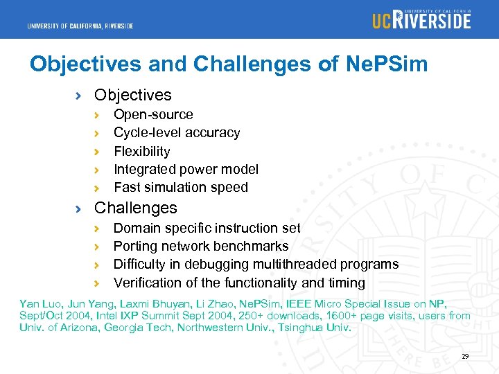 Objectives and Challenges of Ne. PSim Objectives Open-source Cycle-level accuracy Flexibility Integrated power model