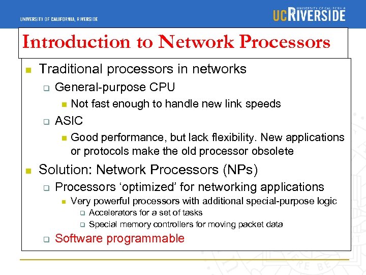 Introduction to Network Processors n Traditional processors in networks q General-purpose CPU n q