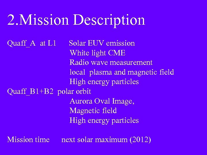 2. Mission Description Quaff_A at L 1 Solar EUV emission White light CME Radio