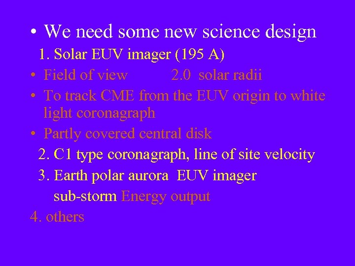  • We need some new science design 1. Solar EUV imager (195 A)