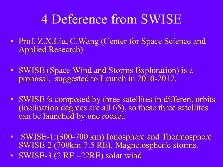 4 Deference from SWISE • Prof. Z. X. Liu, C. Wang (Center for Space