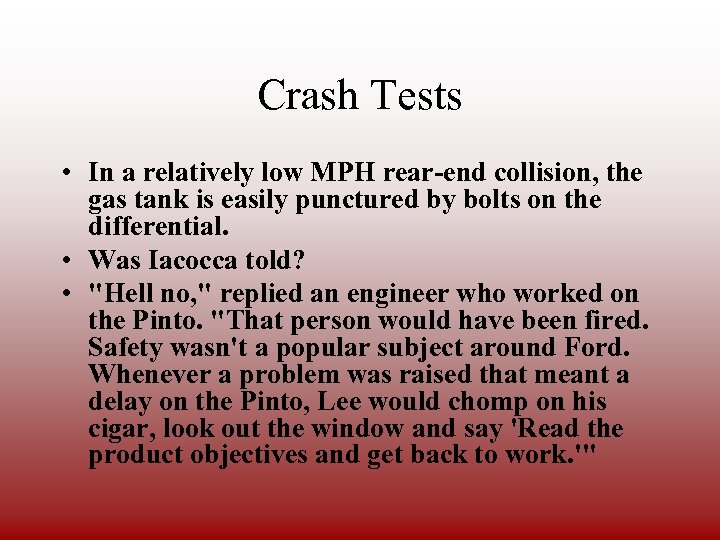 Crash Tests • In a relatively low MPH rear-end collision, the gas tank is