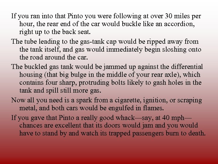 If you ran into that Pinto you were following at over 30 miles per