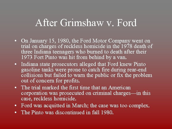 After Grimshaw v. Ford • On January 15, 1980, the Ford Motor Company went