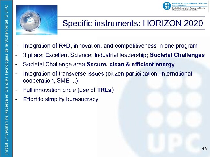 IV Jornadas de Energía Renovable y Desarrollo Humano: Tecnologías Apropiadas. Institut Universitari de Recerca