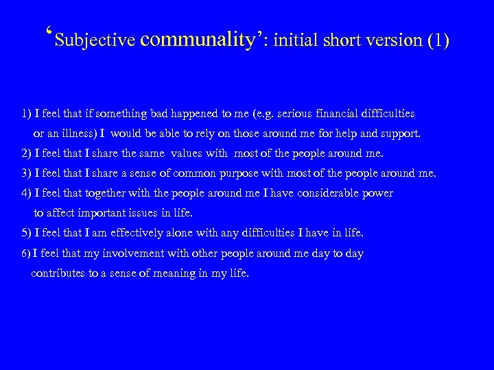 ‘Subjective communality’: initial short version (1) 1) I feel that if something bad happened