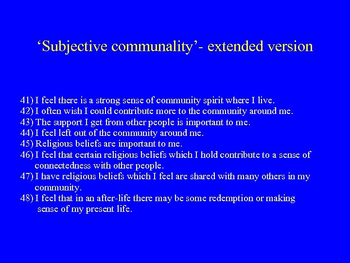 ‘Subjective communality’- extended version 41) I feel there is a strong sense of community
