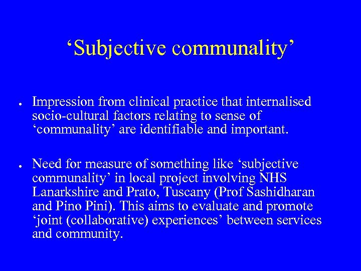 ‘Subjective communality’ Impression from clinical practice that internalised socio-cultural factors relating to sense of