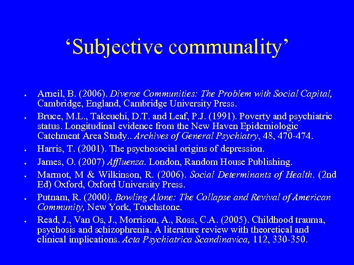 ‘Subjective communality’ Arneil, B. (2006). Diverse Communities: The Problem with Social Capital, Cambridge, England,