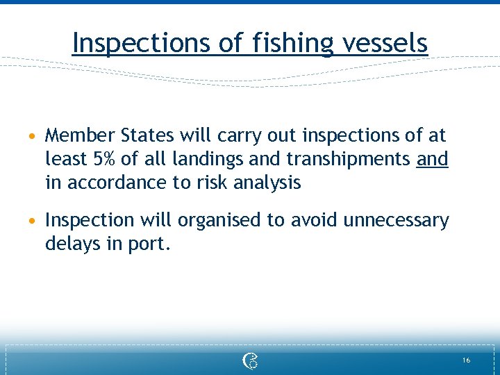 Inspections of fishing vessels • Member States will carry out inspections of at least