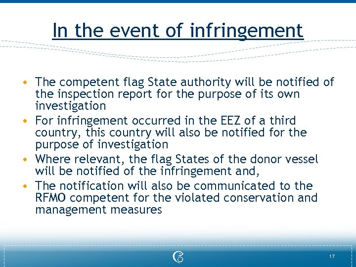 In the event of infringement • The competent flag State authority will be notified