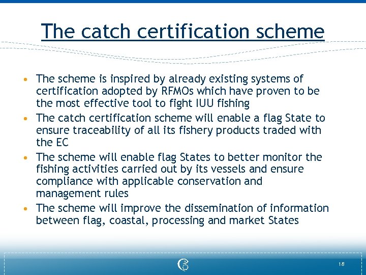 The catch certification scheme • The scheme is inspired by already existing systems of