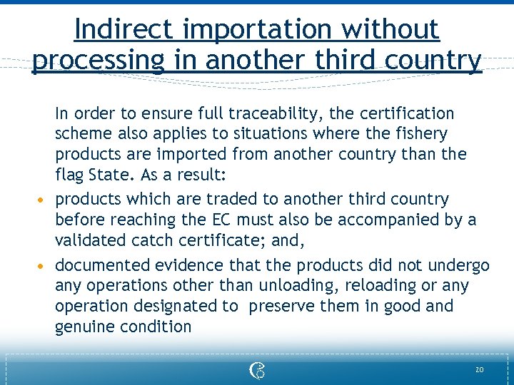 Indirect importation without processing in another third country In order to ensure full traceability,