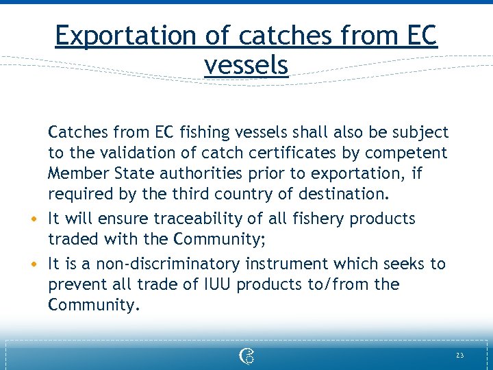 Exportation of catches from EC vessels Catches from EC fishing vessels shall also be