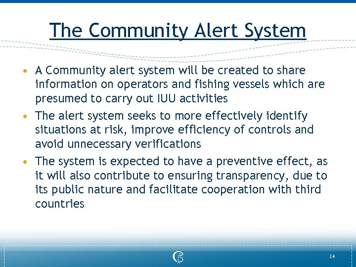 The Community Alert System • A Community alert system will be created to share