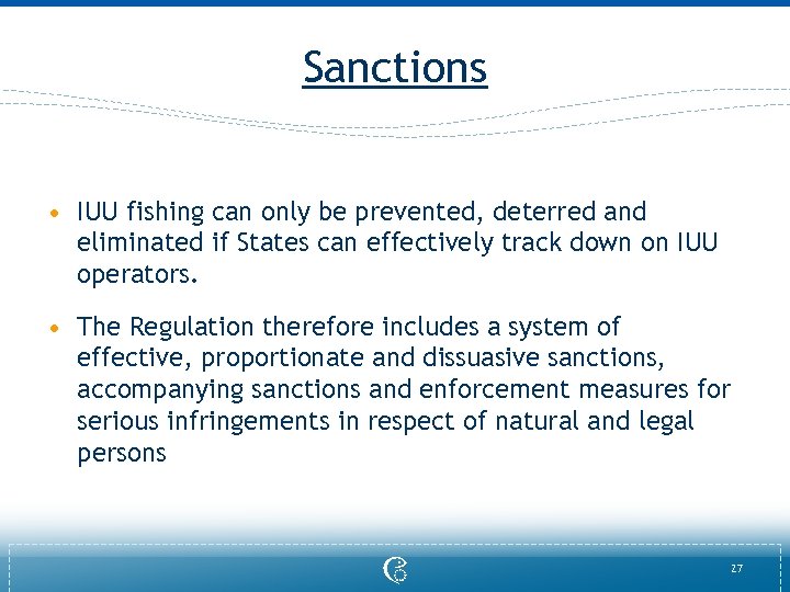 Sanctions • IUU fishing can only be prevented, deterred and eliminated if States can