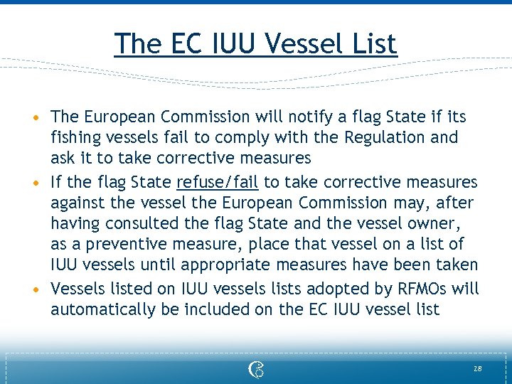 The EC IUU Vessel List • The European Commission will notify a flag State