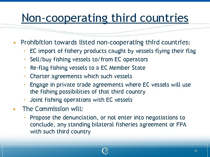 Non-cooperating third countries • Prohibition towards listed non-cooperating third countries: › › › •