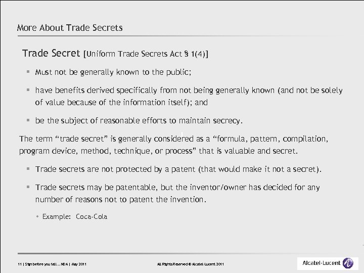 More About Trade Secrets Trade Secret [Uniform Trade Secrets Act § 1(4)] § Must