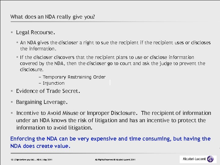 What does an NDA really give you? § Legal Recourse. An NDA gives the