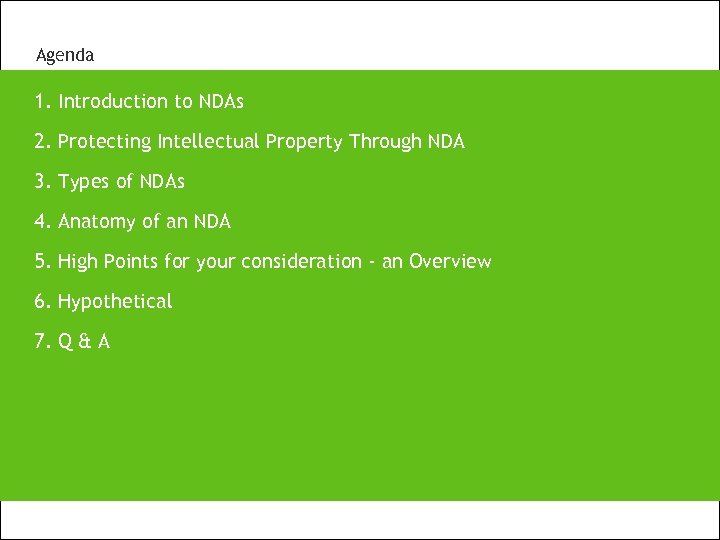 Agenda 1. Introduction to NDAs 2. Protecting Intellectual Property Through NDA 3. Types of