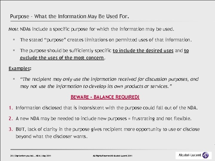Purpose – What the Information May Be Used For. Most NDAs include a specific