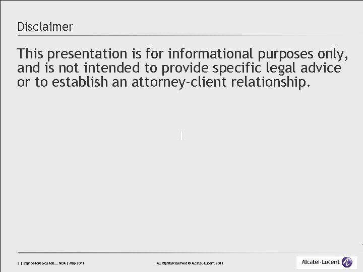 Disclaimer This presentation is for informational purposes only, and is not intended to provide