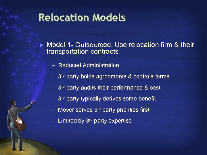 Relocation Models ► Model 1 - Outsourced: Use relocation firm & their transportation contracts