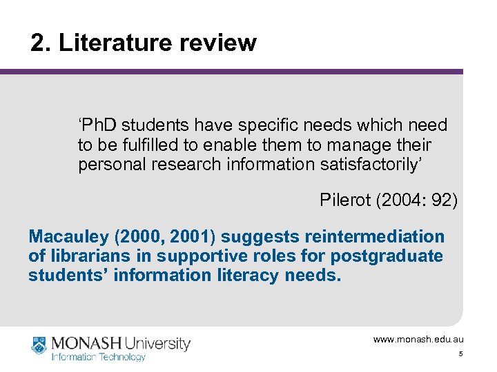 2. Literature review ‘Ph. D students have specific needs which need to be fulfilled