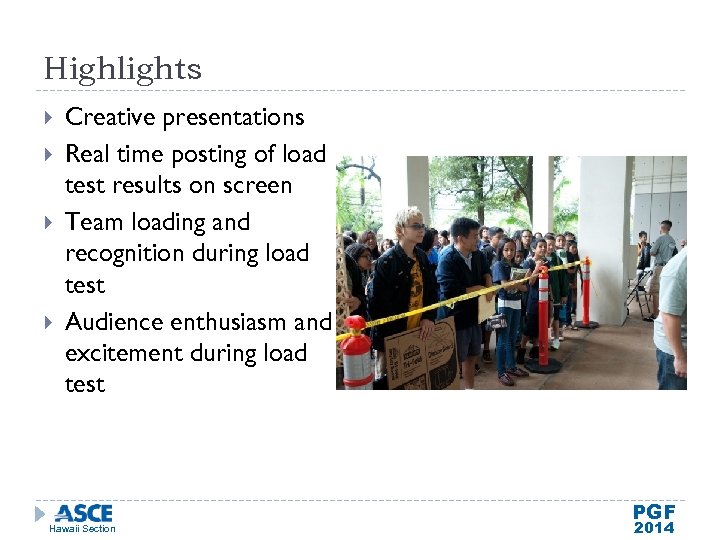 Highlights Creative presentations Real time posting of load test results on screen Team loading