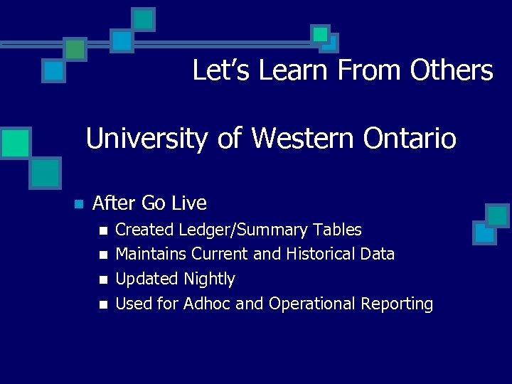 Let’s Learn From Others University of Western Ontario n After Go Live n n