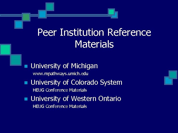Peer Institution Reference Materials n University of Michigan www. mpathways. umich. edu n University